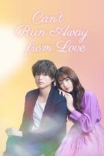 Nonton Film Can’t Run Away from Love (2021) CINEKEREN