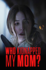 Nonton Film Who Kidnapped My Mom? (2022) CINEKEREN