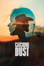 Nonton Film Catching Dust (2024) CINEKEREN