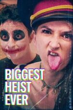 Nonton Film Biggest Heist Ever (2024) CINEKEREN