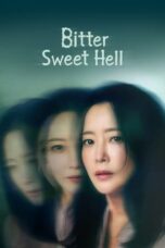 Nonton Film Bitter Sweet Hell (2024) CINEKEREN