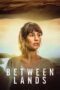 Nonton Film Between Lands (2023) CINEKEREN