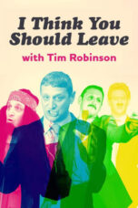 Nonton Film I Think You Should Leave with Tim Robinson (2021) CINEKEREN