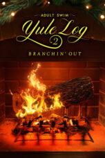 Nonton Film Adult Swim Yule Log 2: Branchin’ Out (2024) CINEKEREN