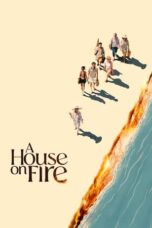 Nonton Film A House On Fire (2024) CINEKEREN