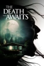Nonton Film The Death That Awaits (2024) CINEKEREN