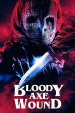 Nonton Film Bloody Axe Wound (2024) CINEKEREN