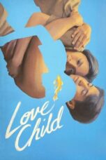 Nonton Film Love Child (2024) CINEKEREN
