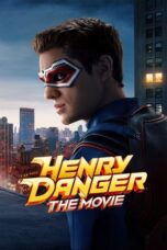 Nonton Film Henry Danger: The Movie (2025) CINEKEREN