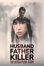 Nonton Film Husband, Father, Killer: The Alyssa Pladl Story (2024) CINEKEREN