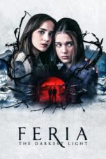 Nonton Film Feria: The Darkest Light (2022) CINEKEREN
