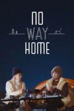 Nonton Film No Way Home (2024) CINEKEREN