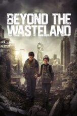 Nonton Film Beyond the Wasteland (2023) CINEKEREN