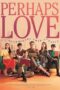 Nonton Film Perhaps Love (2021) CINEKEREN Nonton Film Perhaps Love (2021) CINEKEREN