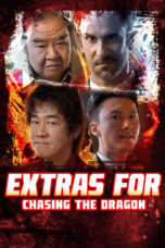 Nonton Film Extras for Chasing The Dragon (2025) CINEKEREN