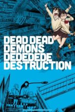 Nonton Film DEAD DEAD DEMONS DEDEDEDE DESTRUCTION (2024) CINEKEREN