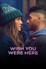 Nonton Film Wish You Were Here (2025) CINEKEREN