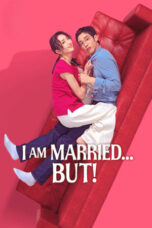 Nonton Film I Am Married…But! (2025) CINEKEREN