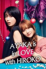 Nonton Film AYAKA is in LOVE with HIROKO (2024) CINEKEREN