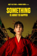 Nonton Film Something Is About to Happen (2023) CINEKEREN
