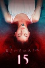Nonton Film Remember 15 (2022) CINEKEREN