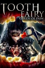 Nonton Film Tooth Fairy: Queen of Pain (2022) CINEKEREN