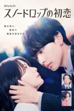 Nonton Film Snowdrop’s First Love (2024) CINEKEREN