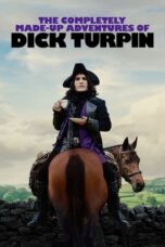 Nonton Film The Completely Made-Up Adventures of Dick Turpin (2024) CINEKEREN