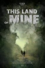 Nonton Film This Land Of Mine (2024) CINEKEREN