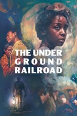 Nonton Film The Underground Railroad (2021) CINEKEREN