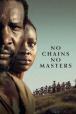 Nonton Film No Chains, No Masters (2024) CINEKEREN
