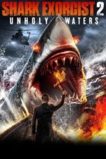 Nonton Film Shark Exorcist 2: Unholy Waters (2024) CINEKEREN