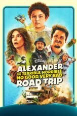Nonton Film Alexander and the Terrible, Horrible, No Good, Very Bad Road Trip  (2025) CINEKEREN