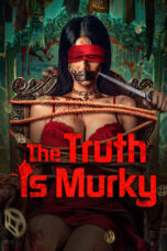 Nonton Film The Truth is Murky (2025) CINEKEREN