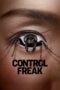 Nonton Film Control Freak (2025) CINEKEREN