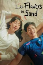 Nonton Film Like Flowers in Sand (2023) CINEKEREN