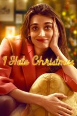 Nonton Film I Hate Christmas (2022) CINEKEREN