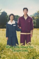 Nonton Film When Life Gives You Tangerines (2025) CINEKEREN