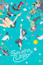 Nonton Film Sorairo Utility (2025) CINEKEREN