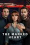 Nonton Film The Marked Heart (2022) CINEKEREN