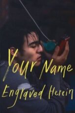 Nonton Film Your Name Engraved Herein (2020) CINEKEREN