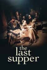 Nonton Film The Last Supper (2025) CINEKEREN