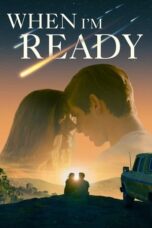 Nonton Film When I’m Ready (2025) CINEKEREN