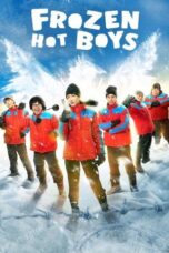 Nonton Film Frozen Hot Boys (2025) CINEKEREN