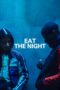 Nonton Film Eat the Night (2024) CINEKEREN Nonton Film Eat the Night (2024) CINEKEREN