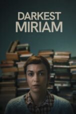 Nonton Film Darkest Miriam (2024) CINEKEREN