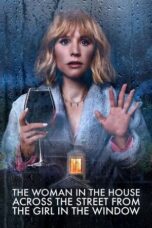 Nonton Film The Woman in the House Across the Street from the Girl in the Window (2022) CINEKEREN