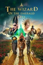Nonton Film The Wizard of the Emerald City, Part 1 (2025) CINEKEREN