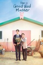 Nonton Film The Good Bad Mother (2023) CINEKEREN